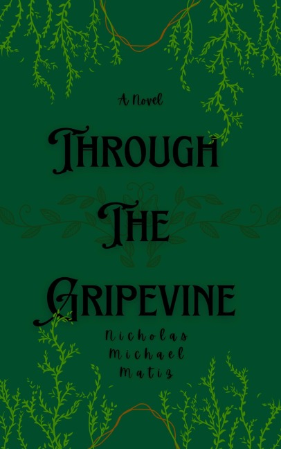 Through the Gripevine - Nicholas Michael Matiz