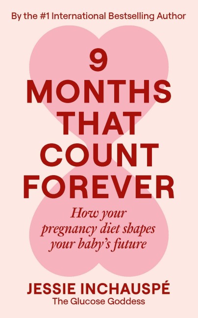 Nine Months That Count Forever - Jessie Inchauspé