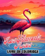 Cover-Bild zum Titel 'Livre de Coloriage sur Les Flamants Roses' von 'James Huntelar'