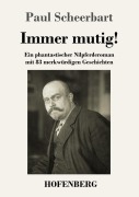 Cover-Bild zum Titel 'Immer mutig!' von 'Paul Scheerbart'