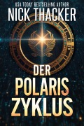 Cover-Bild zum Titel 'Der Polaris-Zyklus (Harvey Bennett Thrillers - German, #17)' von 'Nick Thacker'