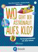 Cover-Bild zum Titel 'Wo geht der Astronaut aufs Klo?' von 'Petra Maria Schmitt, Christian Dreller'