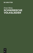 Cover-Bild zum Titel 'Schwäbische Volkslieder' von 'Ernst Meier'