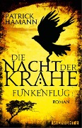 Cover-Bild zum Titel 'Die Nacht der Krähe - Funkenflug' von 'Patrick Hamann'