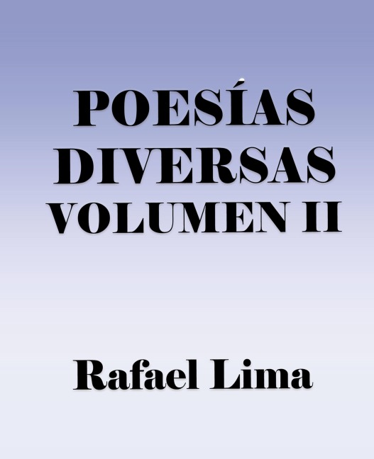 Poesías Diversas Volume II - Rafael Lima