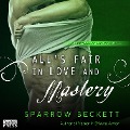 Cover-Bild zum Titel 'All's Fair in Love and Mastery' von 'Sparrow Beckett'