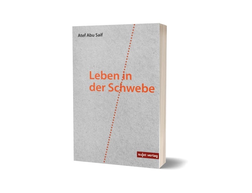 Leben in der Schwebe - Atef Abu Saif