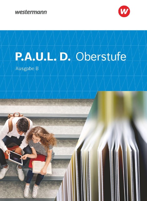 P.A.U.L. D. (Paul) Oberstufe. Schulbuch. Ausgabe B. Baden-Württemberg - 