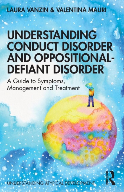 Understanding Conduct Disorder and Oppositional-Defiant Disorder - Laura Vanzin, Valentina Mauri