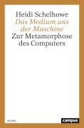 Cover-Bild zum Titel 'Das Medium aus der Maschine' von 'Heidi Schelhowe'