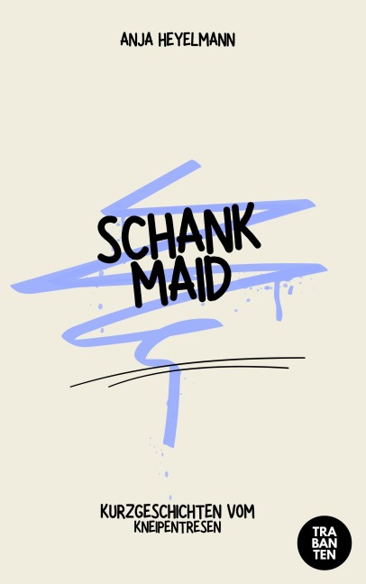 Schankmaid - Anja Heyelmann