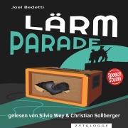 Cover-Bild zum Titel 'Lärmparade' von 'Joel Bedetti'
