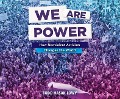 Cover-Bild zum Titel 'We Are Power: How Nonviolent Activism Changes the World' von 'Todd Hasak-Lowy'