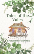 Cover-Bild zum Titel 'Tales Of The Vales (Children's Book Series, #1)' von 'Grandmother Christine'