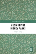 Cover-Bild zum Titel 'Music in the Disney Parks' von 'Gregory Camp'