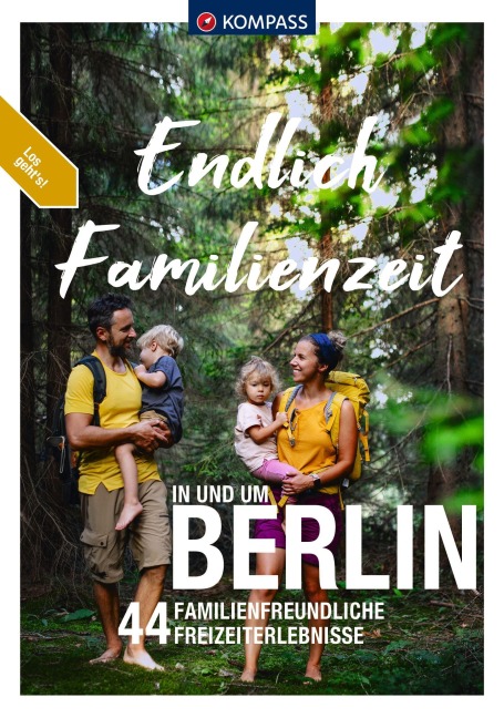 KOMPASS Endlich Familienzeit - in und um Berlin - Ralf Enke, Bernhard Pollmann, Elena Weinert, Maria Strobl, Juliane Schumacher