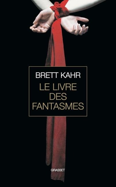 Le livre des fantasmes - Brett Kahr