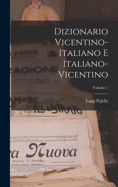 Dizionario Vicentino-Italiano E Italiano-Vicentino; Volume 1 - Luigi Pajello