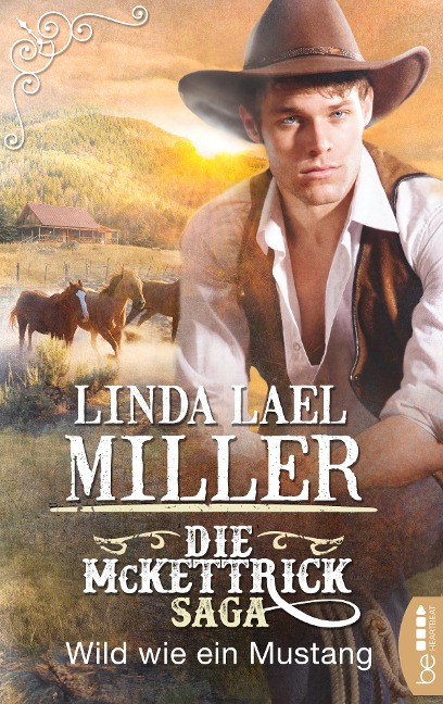 Die McKettrick-Saga - Wild wie ein Mustang - Linda Lael Miller