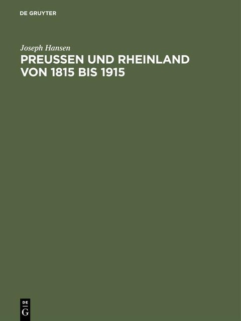 Preußen und Rheinland von 1815 bis 1915 - Joseph Hansen