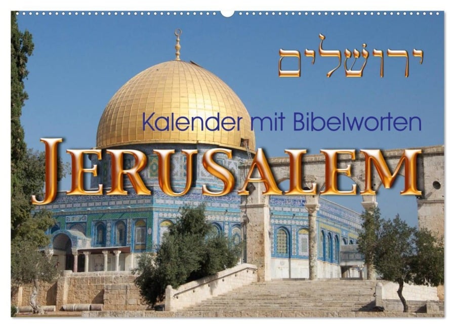 Jerusalem. Kalender mit Bibelworten (Wandkalender 2025 DIN A2 quer), CALVENDO Monatskalender - Kavod-Edition Kavod-Edition