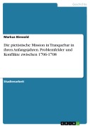 Cover-Bild zum Titel 'Die pietistische Mission in Tranquebar in ihren Anfangsjahren. Problemfelder und Konflikte zwischen 1706-1708' von 'Markus Biewald'