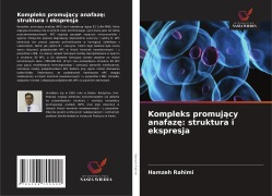 Cover-Bild zum Titel 'Kompleks promuj¿cy anafaz¿: struktura i ekspresja' von 'Hamzeh Rahimi'