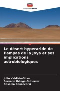Cover-Bild zum Titel 'Le désert hyperaride de Pampas de la Joya et ses implications astrobiologiques' von 'Julio Valdivia-Silva, Fernado Ortega-Gutierrez, Rosalba Bonaccorsi'