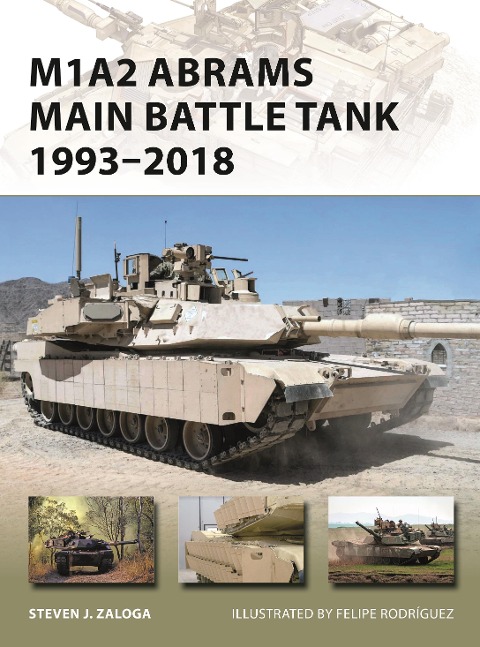 M1A2 Abrams Main Battle Tank 1993-2018 - Steven J. Zaloga