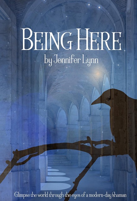 Being Here - Jennifer Lynn