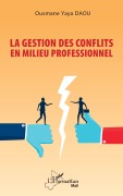 Cover-Bild zum Titel 'La gestion des conflits en milieu professionnel' von 'Ousmane Yaya Daou'