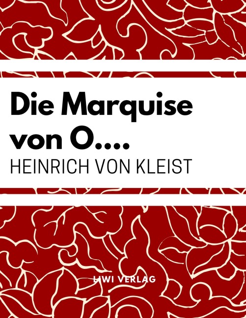 Die Marquise von O.... - Heinrich von Kleist