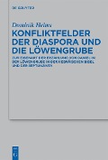 Cover-Bild zum Titel 'Konfliktfelder der Diaspora und die Löwengrube' von 'Dominik Helms'
