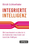 Cover-Bild zum Titel 'Integrierte Intelligenz' von 'Ulrich Lichtenthaler'