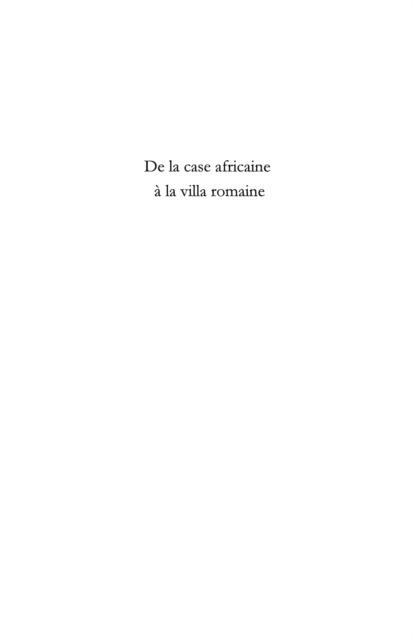 De la case africaine A la villa romaine - un demi-siecle au - Alain Pierret