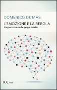 Cover-Bild zum Titel 'L' emozione e la regola. L'organizzazione dei gruppi creativi' von 'Domenico De Masi'