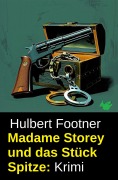 Cover-Bild zum Titel 'Madame Storey und das Stück Spitze: Krimi' von 'Hulbert Footner'