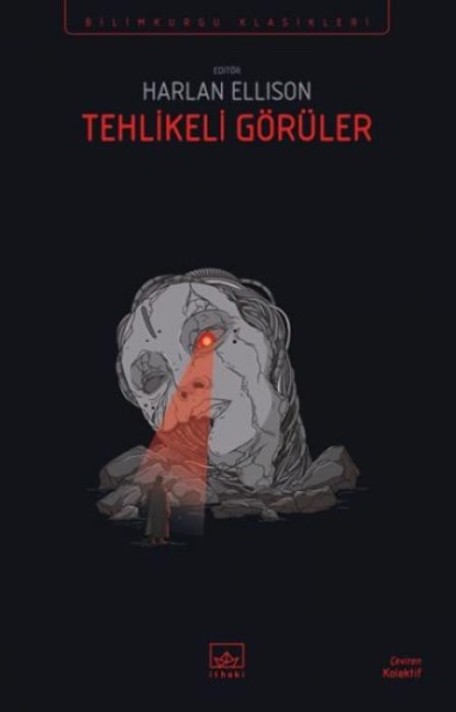 Tehlikeli Görüler - Harlan Ellison