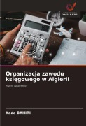 Cover-Bild zum Titel 'Organizacja zawodu ksi¿gowego w Algierii' von 'Kada Bahiri'