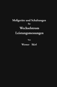 Meßgeräte und Schaltungen für Wechselstrom-Leitungsmessungen - Werner Skirl
