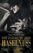 Cover-Bild zum Titel 'Hard & Heart 3: Die Zähmung der Haselnuss' von 'Sara-Maria Lukas'