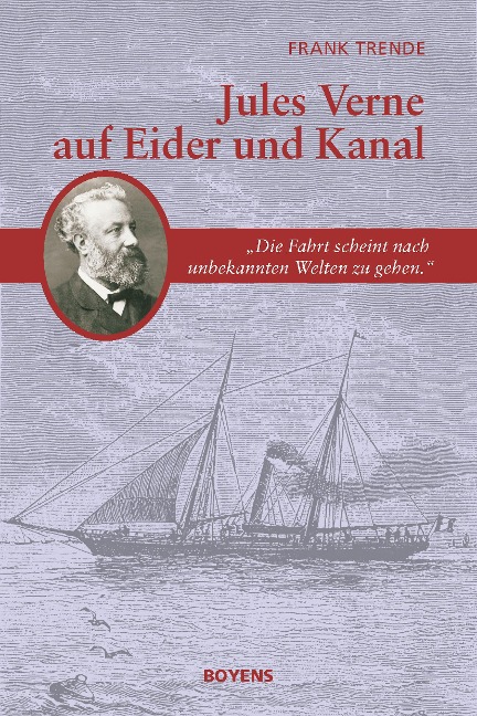 Jules Verne auf Eider und Kanal - Paul Verne, Frank Trende, Volker Dehs