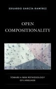Cover-Bild zum Titel 'Open Compositionality' von 'Eduardo García-Ramírez'