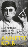Cover-Bild zum Titel '»Ich hätte dir noch so viel zu erzählen«' von 'Annette Kolb'