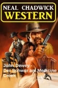 Cover-Bild zum Titel 'John Dewey - Der Schwur am Medicine Creek: Western' von 'Neal Chadwick'