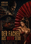 Cover-Bild zum Titel 'Der Fächer aus roter Seide' von 'Adrian Vogler'