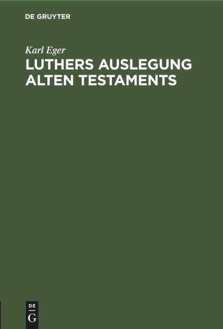 Luthers Auslegung Alten Testaments - Karl Eger