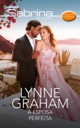 Cover-Bild zum Titel 'A Esposa perfeita' von 'Lynne Graham'