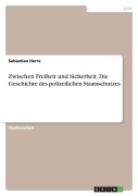 Cover-Bild zum Titel 'Zwischen Freiheit und Sicherheit. Die Geschichte des polizeilichen Staatsschutzes' von 'Sebastian Herre'