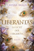Cover-Bild zum Titel 'Liberantas - Im Licht der Vergebung' von 'Larissa Braun'